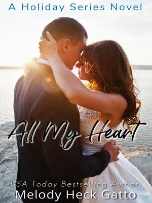 cover image of All My Heart--A Holiday Series Sweet College Romance